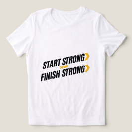 Börja Starkt Sluta Starkt Atletisk T-Shirt