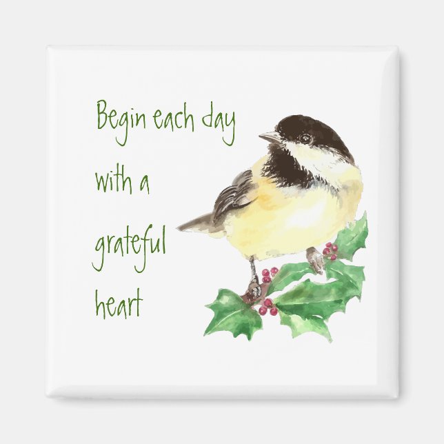Börja varje dag tacksam Heart Chickadee Bird art Magnet (Framsidan)