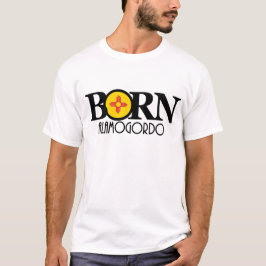 BORN Alamogordo (Front Print) T Shirt