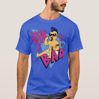 Born är dålig t shirt