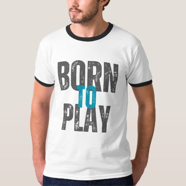 BORN ATT SPELA T SHIRT (Framsida)