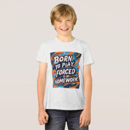 Born att spela, tvingad att göra läxor - Lönnspela T Shirt