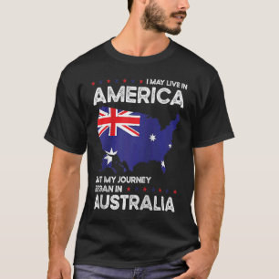 Born Australien Australien American USA Citizens. T Shirt