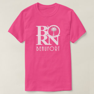 BORN Beaufort South Carolina T Shirt