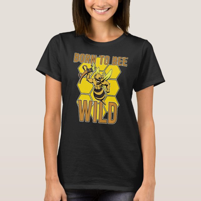 Born Bee Wild Yellow Insect Farmland Honeybee Hone T Shirt (Framsida)
