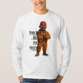 Born Bold Bred for Greatness,Afro modern,3d T Shirt