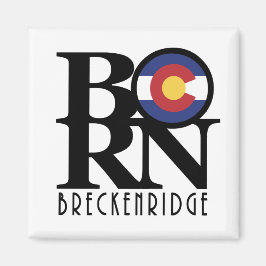 BORN Breckenridge Colorado Magnet