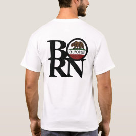 BORN California (back print) T Shirt