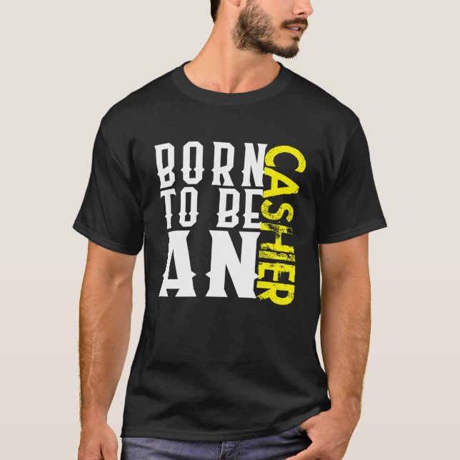 Born cashier Profession career worker working quot T Shirt (Framsida)