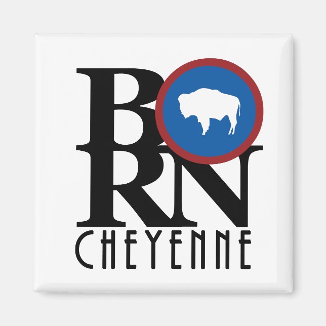 BORN Cheyenne Wyoming Magnet (Framsidan)