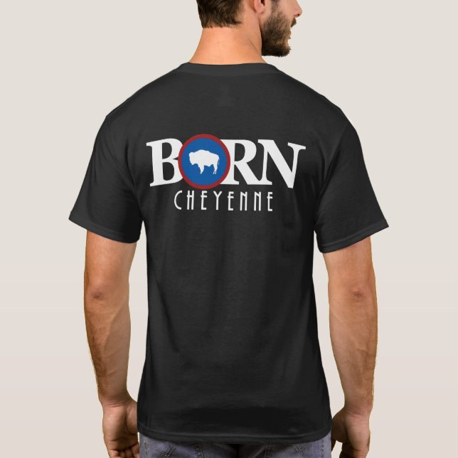 BORN Cheyenne Wyoming T Shirt (Baksida)