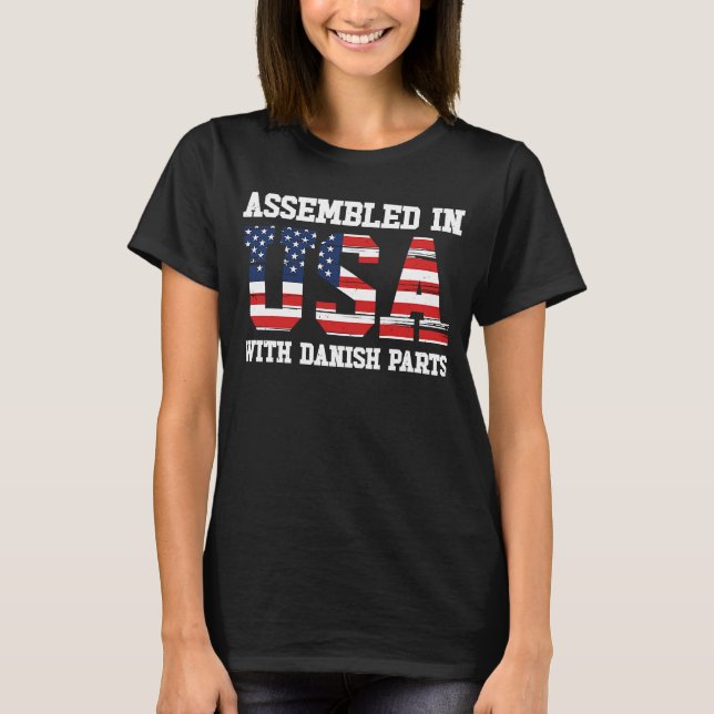 Born Danish Denmark American USA Citizenship  1 T Shirt (Framsida)