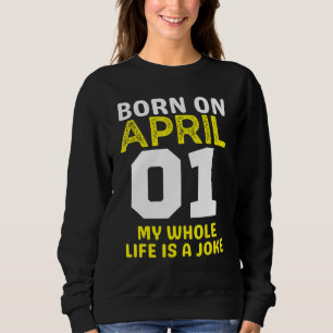 Born den 1 april Mitt liv är ett skämt T Shirt