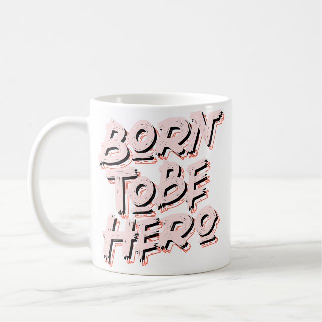 Born för att bli hjälteinspirerande textmotivation kaffemugg (Vänster)