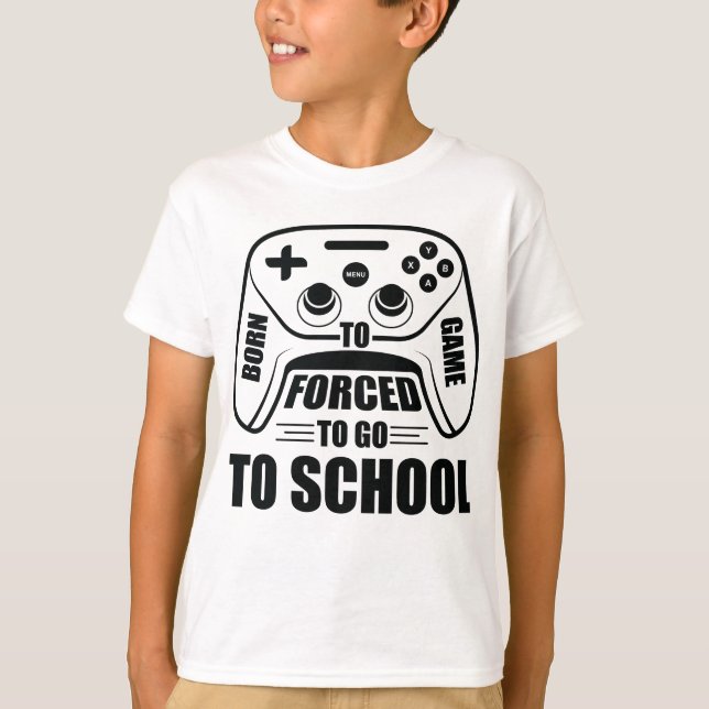Born för att bli spelare tvingad att gå till skola t shirt (Framsida)