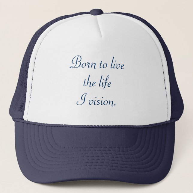 Born för att leva mitt liv.. truckerkeps (Framsida)