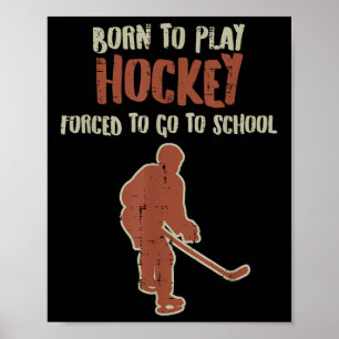 Born för att spela Hockey Forced School Funny Ice  Poster