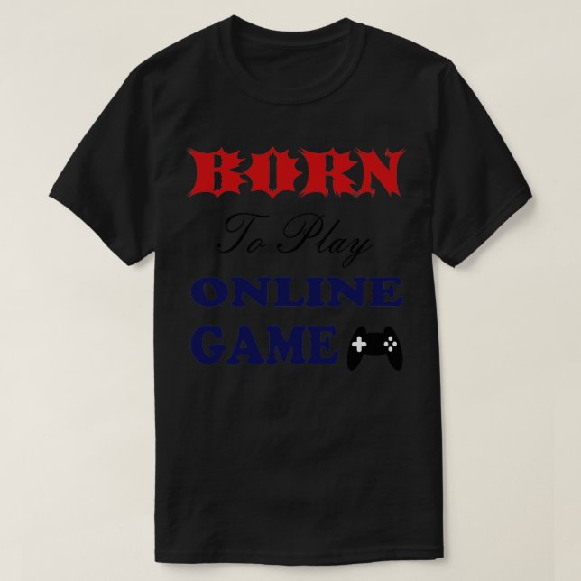 Born för att spela online t shirt (Design framsida)