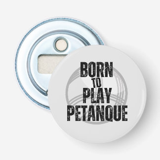 "Born för att spela Pétanque" - händig att ha! Flasköppnare