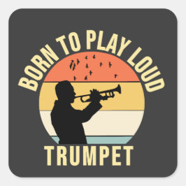 Born för att spela upp Loud Trumpet Retro Music-gå Fyrkantigt Klistermärke