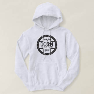 Born för att vara en Färgad för sjuksköterska Hoodie