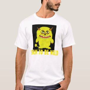 Born för att vara vild, roliga T-shirts