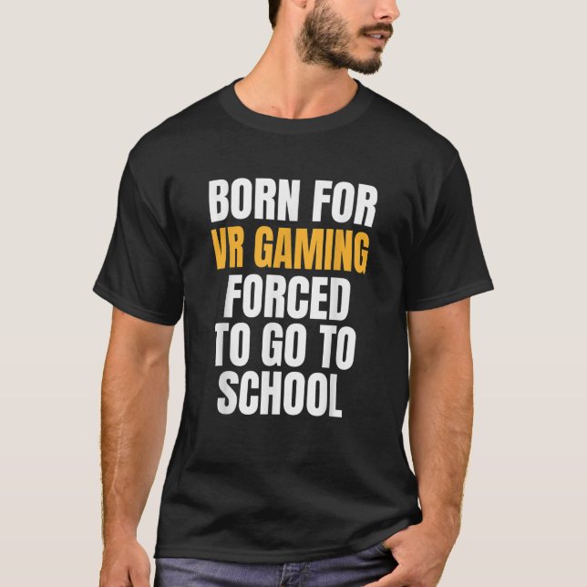 BORN FÖR VR GAMING FUNNY GIFT Shirt T (Framsida)