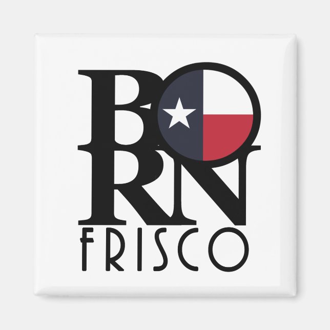 BORN Frisco Texas Magnet (Framsidan)