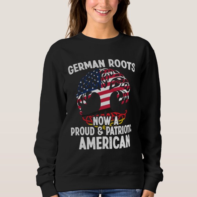 Born German Roots Now A Proud Patriotic American C T Shirt (Framsida)