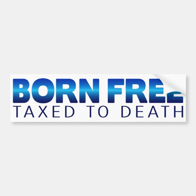 Born gratis.. Beskattad till Dödsstövel Bildekal (Framsidan)