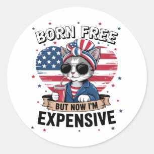 Born gratis, men nu är jag dyrbar Mamma Bun Cat Runt Klistermärke