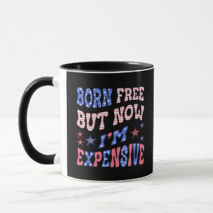 Born gratis, men nu är jag dyrbar mugg