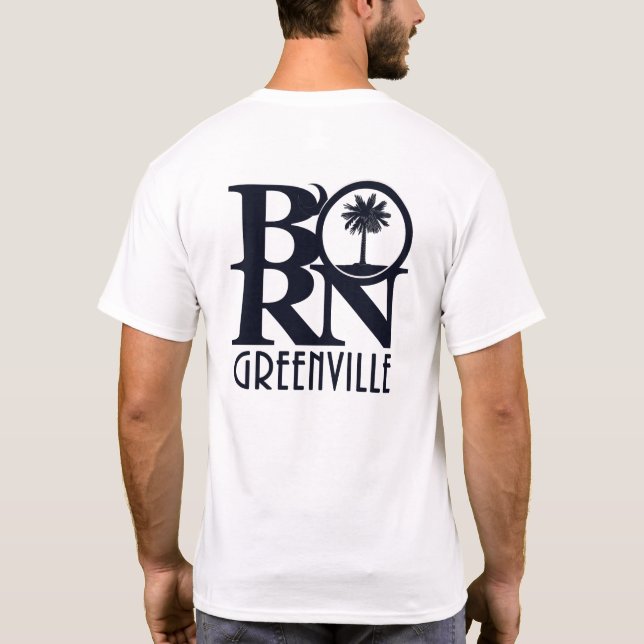 BORN Greenville SC (back print) T Shirt (Baksida)