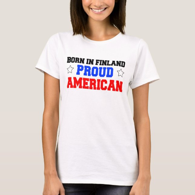 Born i Finland, stolt amerikansk Tee (Framsida)