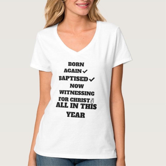 BORN IGEN, BAPTISERAD NU VITTNESSEN 4 CHRIST T SHIRT (Framsida)