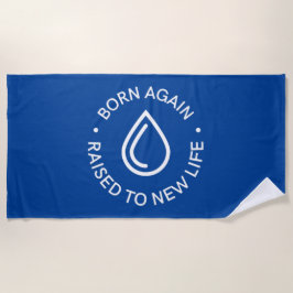 Born igen Baptism Beach Towel