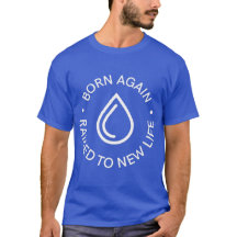 Born igen Baptism T-Shirt