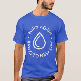 Born igen Baptism T-Shirt