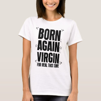 Born igen oskuld för den här gången t shirt