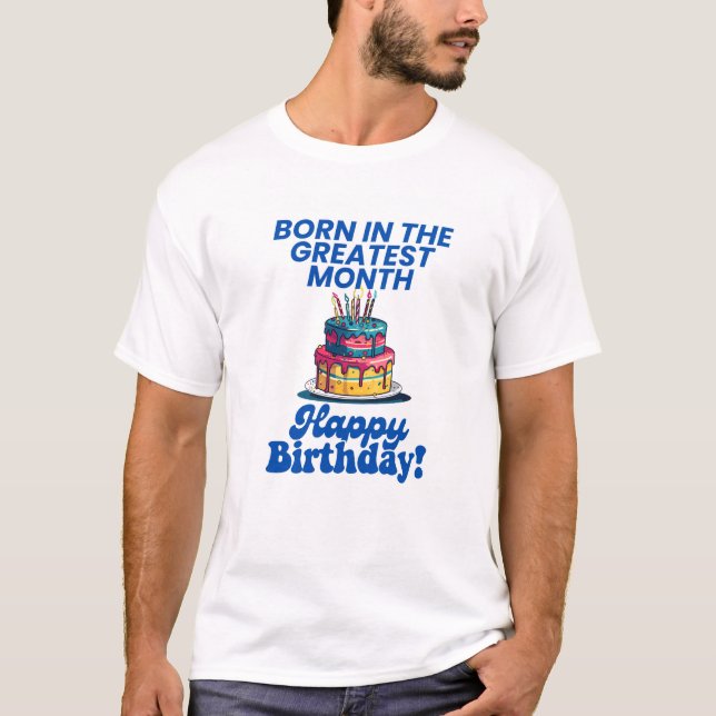 Born in the Greatest Month with Fun Cake Design T Shirt (Framsida)