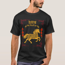 Born in the Year of the Horse T Shirt