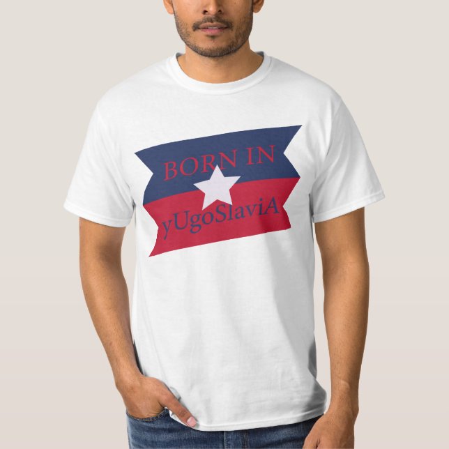 BORN IN YgoSlaviA, född i Amerika och Jugoslavien T Shirt (Framsida)