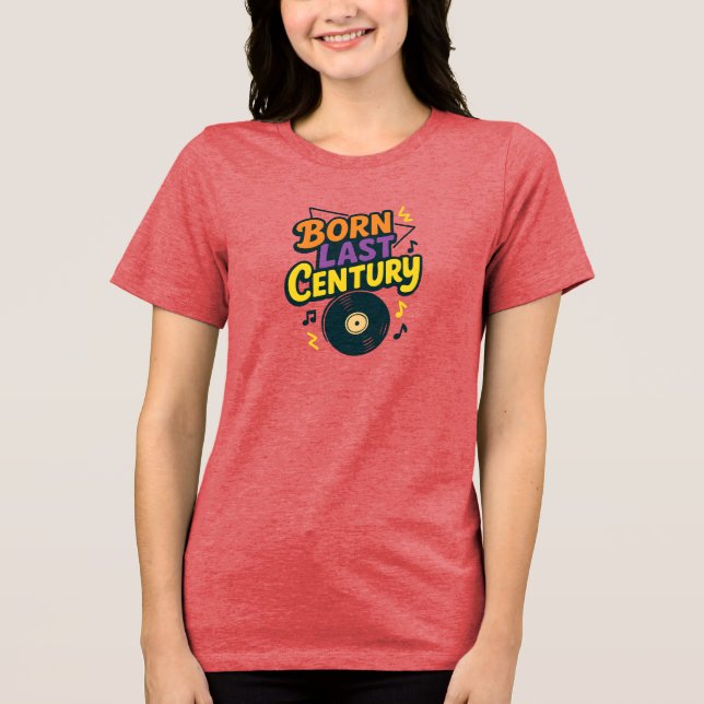 Born Last Century Vinyl Record Funny T Shirt (Framsida)