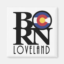 BORN Loveland Colorado Magnet