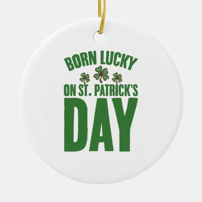 Born Lucky på St patrick's day Irish Birthday Julgransprydnad Keramik (Framsidan)
