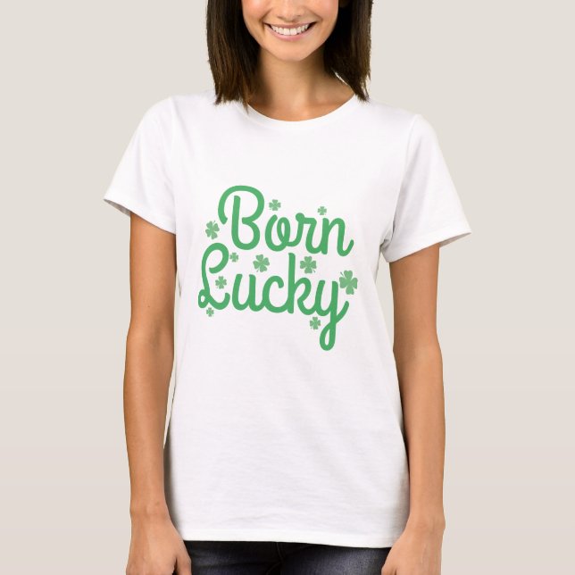 Born Lucky T Shirt (Framsida)