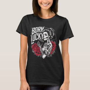 Born Lucky Tattoo Art Skeleton Girl Ro Gothic V T Shirt