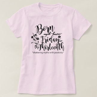 Born Myth Buster T Shirt