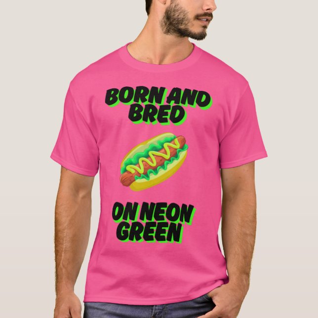 Born och Bred på Neon Grönt Chicago Relish Chicago T Shirt (Framsida)
