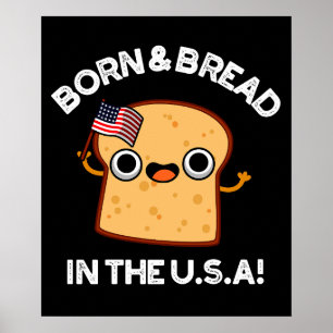 Born och bröd i USA Funny Food Pun Mörk BG Poster